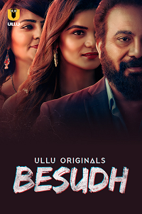Besudh (2023) S01 Part 1 Hindi ULLU Originals Full Movie